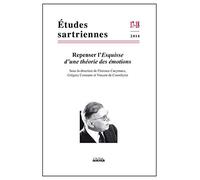 Repenser l'Esquisse d'une théorie des émotions (Études Sartriennes 17-18, 2014)