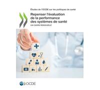 Repenser l'évaluation de la performance des systèmes de santé