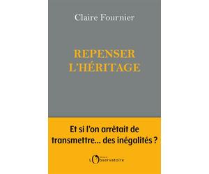Repenser l'héritage - Claire Fournier - L'observatoire Eds De - broché - Essai