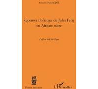 Repenser l'héritage de Jules Ferry en Afrique noire - Antoine Nguidjol - L'harmattan - broché - Essai