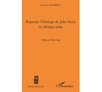 Repenser l'héritage de Jules Ferry en Afrique noire - Antoine Nguidjol - L'harmattan - broché - Essai