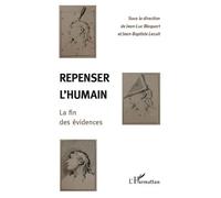 Repenser l'humain La fin des évidences - Jean-Luc Blaquart - L'harmattan - broché - Essai