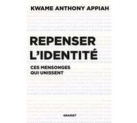 Repenser l'identité Kwame Anthony Appiah (Auteur)