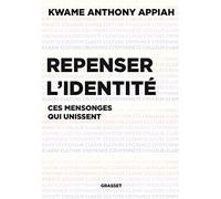 Repenser l'identité: Les mensonges qui unissent