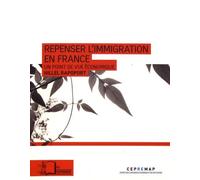 Repenser L'immigration En France - Un Point De Vue Économique