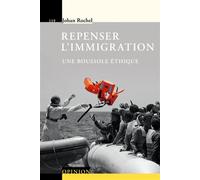 Repenser l'immigration Une boussole éthique. - Johan Rochel - Presses Polytechniques Romandes - broché - Essai