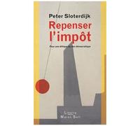 Repenser L'impôt - Pour Une Éthique Du Don Démocratique
