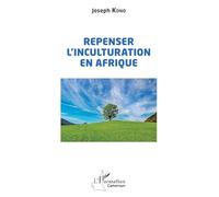 Repenser l'inculturation en Afrique