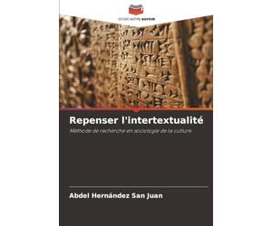 Repenser l'intertextualité: Méthode de recherche en sociologie de la culture