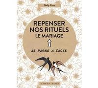 Repenser nos rituels : le mariage Nelly Pons (Auteur), Agnès Galletier (Collection dirigée par), Evelyne Mary (Illustration)
