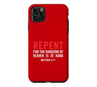 Repent for The Kingdom of Heaven is At Hand Matthieu 4 17 Coque pour iPhone 11 Pro Max