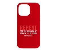 Repent for The Kingdom of Heaven is At Hand Matthieu 4 17 Coque pour iPhone 14 Pro Max