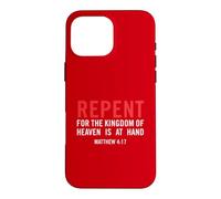 Repent for The Kingdom of Heaven is At Hand Matthieu 4 17 Coque pour iPhone 16 Pro Max