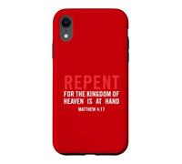 Repent for The Kingdom of Heaven is At Hand Matthieu 4 17 Coque pour iPhone XR