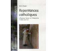 Repentances catholiques L'Eglise face à l'histoire (1978-2010) - Pur - Presses Universitaires Rennes - broché - Essai