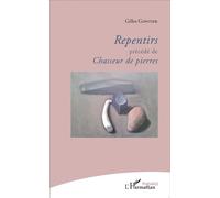 Gilles Gontier – Repentirs précédé de Chasseur de pierres – L'Harmattan – Broché