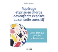 Repérage et prise en charge des enfants exposés au contrôle coercitif Guide pratique pour les professionnels - Hélène Romano - De Boeck Supérieur - broché - Guide