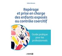 Repérage Et Prise En Charge Des Enfants Exposés Au Contrôle Coercitif - Guide Pratique Pour Les Professionnels