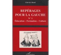 Repérages Pour La Gauche Tome 1 - Éducation, Formation, Culture
