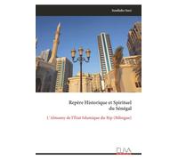 Repère Historique et Spirituel du Sénégal: L’Almamy de l’État Islamique du Rip (Bilingue)