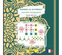 Repérer les différents chiffres manquants Pour adultes: Livre d'énigmes mathématiques à résoudre | trouver les numéros adéquats et compléter les ... peuvent solutionner, expériences amusantes