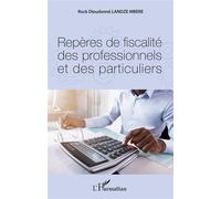 Repères de fiscalité des professionnels et des particuliers - Rock Dieudonné Landze Mbere - L'harmattan - broché - Guide