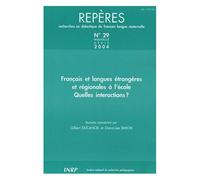 Repères N° 29/2004 - Français Et Langues Étrangères Et Régionales À L'école Quelles Interactions ?