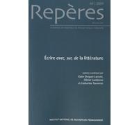 Repères, N° 40, 2009 : Ecrire avec, sur, de la littérature