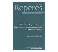 Repères N° 45/2012 - Oeuvres, Textes, Documents : Lire Pour Apprendre Et Comprendre À L'école Et Au Collège