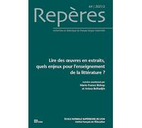 Reperes, n 64/2021. lire des uvres en extraits, quels enjeux pour l' enseignement de la litterature