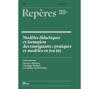 Repères, n° 72/2025: Modèles didactiques et formation des enseignants :pratiques et modèles en jeu (II)