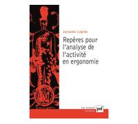 Repères pour l'analyse de l'activité en ergonomie - Jacques Leplat - Puf - broché - Etude
