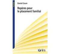 Repères pour le placement familial Daniel Coum (Auteur)
