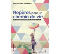 Repères pour un chemin de vie: S'accomplir, dépasser ses peurs, travailler sur soi