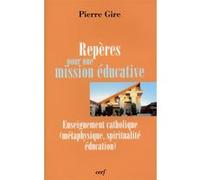 Repères pour une mission éducative Pierre Gire (Auteur)
