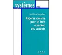 Repères romains pour le droit européen des contrats René-Marie Rampelberg (Auteur)