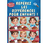 Repérez les différences pour enfants. Jeux Des Différences.: Plus de 300 différences à trouver! Pour les enfants 6 à 10 ans.