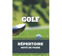 Répertoire à Mots de passe: Carnet de mot de passe alphabétique | Cahier de mot de passe Golf | Idéal pour ne pas oublier ses codes ... 6x9" 15.2x 22.8 cm