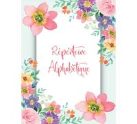Répertoire Alphabétique: 160 pages avec des repères pour chaque lettres | Grand Format A4