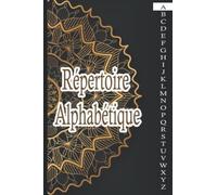 Répertoire Alphabétique: Carnet alphabétique avec des repères pour chaque lettre /( 4 Pages pour chaque lettre ) pour suivre vos contacts et noter les adresses ...