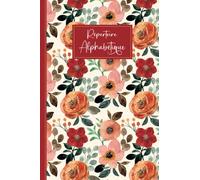 Répertoire Alphabétique: Carnet de Notes - 110 Pages en ordre alphabétique de A à Z ( 4 Pages pour chaque lettre ) En format pratique A5 - 15.24 x 22.86 cm - 05