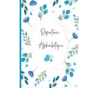 Répertoire Alphabétique: Carnet de Notes avec 110 Pages en ordre alphabétique de A à Z ( 4 Pages pour chaque lettre ).Format A5.
