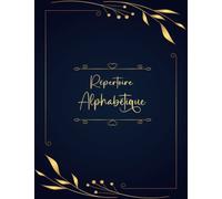 Répertoire Alphabétique: Carnet de Notes en ordre alphabétique de A à Z ( 4 Pages pour chaque lettre ) En format A4 ( 21.59 x 27.94 cm ) - 110 Pages