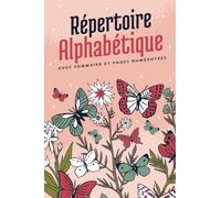 Répertoire Alphabétique: Carnet Téléphonique Et d'adresses Avec Onglets Alphabétiques, Simple d'utilisation Avec Sommaire Et Pages numérotées, Pour Y Noter Plus de 1000 Contacts