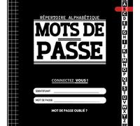 Répertoire Alphabétique De Mots De Passe: Carnet Alphabétique Pour Noter Vos Identifiants internet Et Vos Mots de Passe
