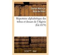 Répertoire Alphabétique Des Tribus Et Douars De L'algérie (Éd.1879)