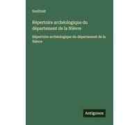 Répertoire archéologique du département de la Nièvre: Répertoire archéologique du département de la Nièvre