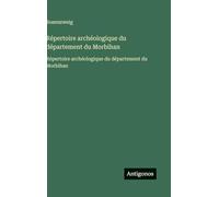 Répertoire archéologique du département du Morbihan: Répertoire archéologique du département du Morbihan