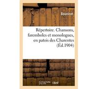 Répertoire. Chansons, faremboles et monologues, en patois des Charentes