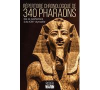 Répertoire chronologique de 340 pharaons De la préhistoire à la XXXe dynastie - Roger Warin - Stylit - broché - Essai